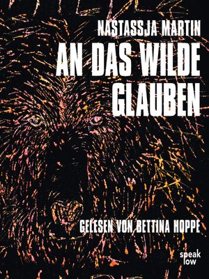 cover image of An das Wilde glauben (Ungekürzte Lesung)